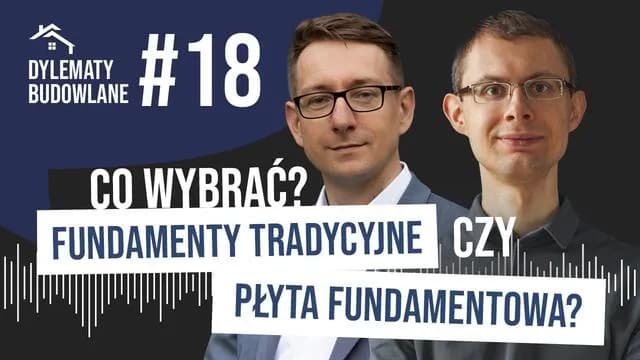 Ława czy płyta fundamentowa - jak wybrać najlepsze rozwiązanie?